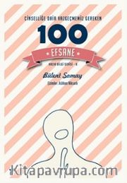 Cinselliğe Dair Vazgeçmemiz Gereken 100 Efsane