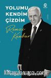 Yolumu Kendim Çizdim: Remzi Kanbur 