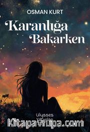 Karanlığa Bakarken