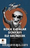 Koca Kafalar Dünyayı Ele Geçirecek