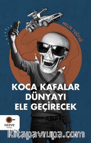 Koca Kafalar Dünyayı Ele Geçirecek