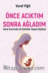 Önce Acıktım Sonra Ağladım & Anne Karnında 40 Haftalık Yaşam Öyküsü