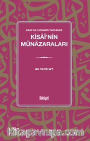 Arap Dili Gramer Tarihinde Kisaî'nin Münazaraları