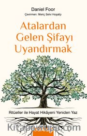 Atalardan Gelen Şifayı Uyandırmak