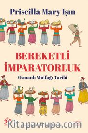 Bereketli İmparatorluk <br /> Osmanlı Mutfağı Tarihi