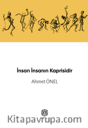 İnsan İnsanın Kaprisidir