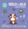 Virüsler ve Aşılar / Geleceğin Dahileri