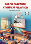 Burcu Öğretmen Atatürk'ü Anlatıyor