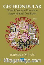 Gecekondular <br /> Nizami Olmayan Konutların Sosyo-Kültürel Özellikleri