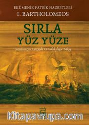 Sırla Yüz Yüze <br /> Günümüzün Gözüyle Ortodoksluğa Bakış