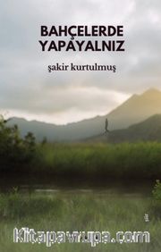 Bahçelerde Yapayalnız