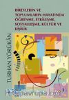 Bireylerin ve Toplumların Hayatında Öğrenme, Etkileşme, Sosyalleşme, Kültür ve Kişilik