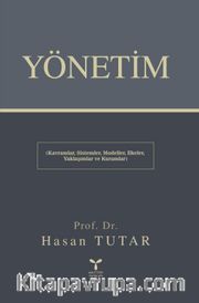Yönetim <br /> Kavramlar, Sistemler, Modeller, İlkeler, Yaklaşımlar ve Kuramlar