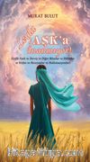 Leyla Aşk’a İnanmıyor (Leyla Faslı ve Derviş ve Diğer Rüyalar ve Hülyalar ve Sisifos ve Hezeyanlar ve Halüsinasyonlar)