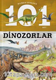 Dinozorlar / Bilmen Gereken 101 Şey 