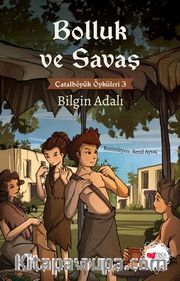 Bolluk ve Savaş / Çatalhöyük Öyküleri 3