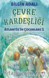 Çevre Kardeşliği / Atlantis'in Çocukları 1