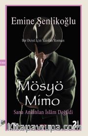 Mösyö Mimo Sana anlatılan İslam değildi 