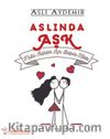 Aslında Aşk & Mutlu İlişkiler İçin Başucu Kitabı