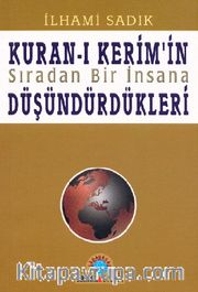 Kur'an-ı Kerim'in Sıradan Bir İnsana Düşündürdükleri