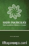 Hadis İnkarcılığı & Hadis Karşıtlarının İddiaları ve Cevaplar