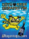 Kötü Kedi Şerafettin 5. Kitap