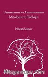 Unutmanın ve Anımsamanın Mitolojisi ve Teolojisi
