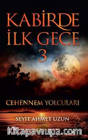 Kabirde İlk Gece 3 <br /> Cehennem Yolcuları