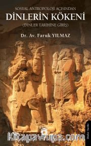Sosyal Antropoloji Açısından Dinlerin Kökeni (Dinler Tarihine Giriş)