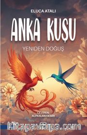 Anka Kuşu <br /> Yeniden Doğuş