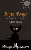Borges Borges & Gün Doğarken Gün Batımı