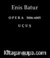 Opera 5006-6005 - Uçuş