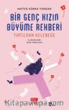 Bir Genç Kızın Büyüme Rehberi (Tırtıldan Kelebeğe)