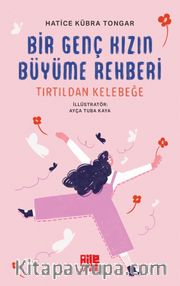 Bir Genç Kızın Büyüme Rehberi (Tırtıldan Kelebeğe)