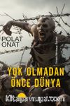 Yok Olmadan Önce Dünya & Distopik Bilimkurgu Öyküleri