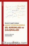Mecma‘u’l-Lugati’l-Arabiyye Arap Dünyasında Dil Kurumları ve Çalışmaları