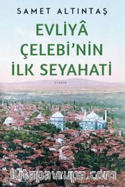 Evliya Çelebi'nin İlk Seyahati