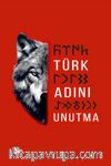 Türk Adını Unutma