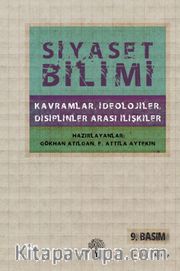 Siyaset Bilimi <br /> Kavramlar, İdeolojiler, Disiplinler Arası İlişkiler