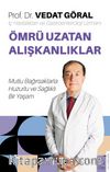Ömrü Uzatan Alışkanlıklar & Mutlu Bağırsaklarla Huzurlu ve Sağlıklı Bir Yaşam