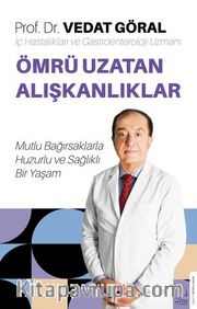 Ömrü Uzatan Alışkanlıklar <br /> Mutlu Bağırsaklarla Huzurlu ve Sağlıklı Bir Yaşam