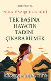 Tek Başına Hayatın Tadını Çıkarabilmek
