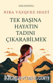 Tek Başına Hayatın Tadını Çıkarabilmek