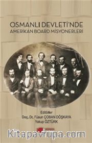Osmanlı Devleti’nde Amerikan Board Misyonerleri