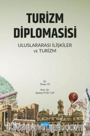Turizm Diplomasisi <br /> Uluslararası İlişkiler ve Turizm