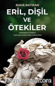 Eril, Dişil ve Ötekiler