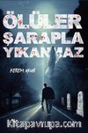 Ölüler Şarapla Yıkanmaz