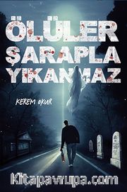 Ölüler Şarapla Yıkanmaz