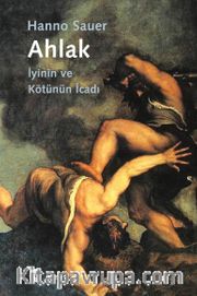 Ahlak <br /> İyinin ve Kötünün İcadı