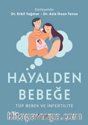 Hayalden Bebeğe <br /> Tüp Bebek ve İnfertilite